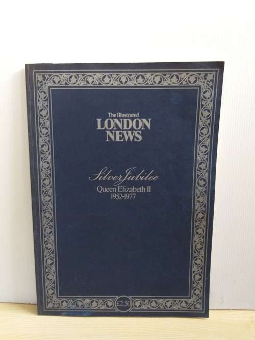 The Illustrated London News Silver Jubilee Queen Elizabeth II 1952-1977
