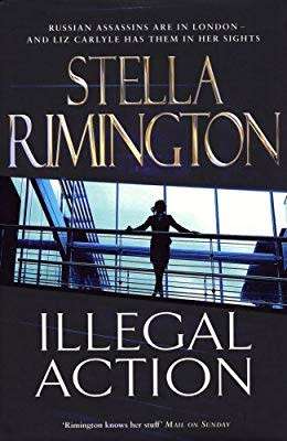 Illegal Action by Stella Rimington (Hardcover)