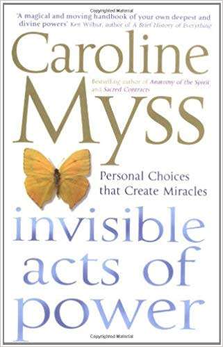 Invisible Acts of Power by Caroline Myss (Paperback)