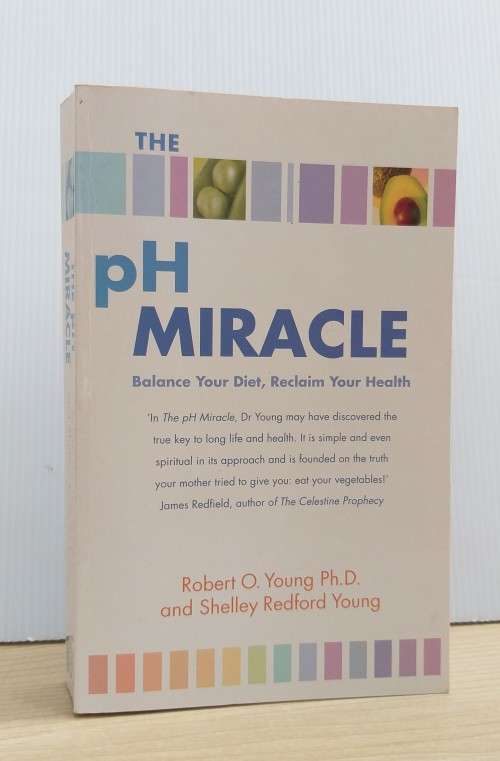 The Ph Miracle: Balance Your Diet, Reclaim Your Health  Robert O. Young (Paperback)