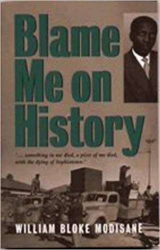 Blame Me on History by Bloke Modisane (Paperback)