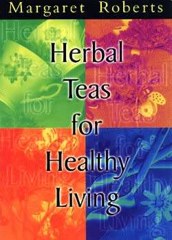 Herbal Teas for Healthy Living by Margaret Roberts (Paperback)