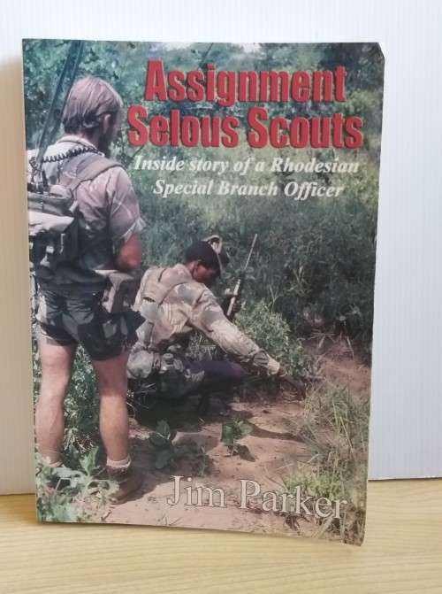 Assignment Selous Scouts Book by Jim Parker (Paperback)