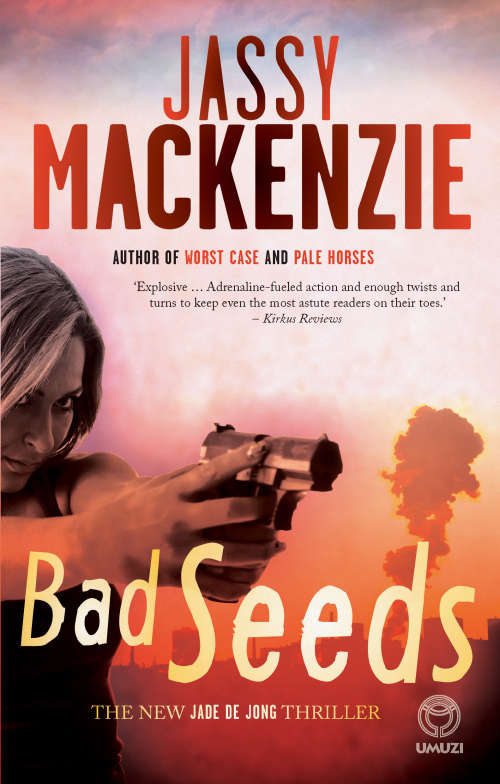 Bad Seeds (Jade de Jong #5) by Jassy Mackenzie (Paperback)