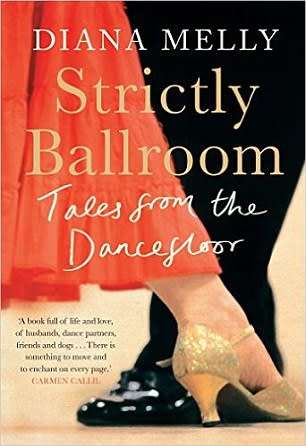 Strictly Ballroom: Tales from the Dancefloor by Diana Melly (Hardcover)