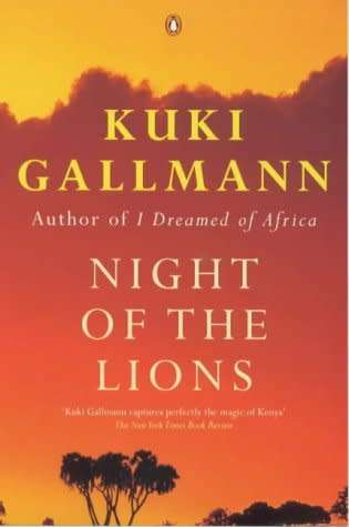 Night Of The Lions by Kuki Gallmann (Hardcover)