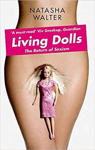 Living Dolls: The Return of Sexism by Natasha Walter (Paperback)
