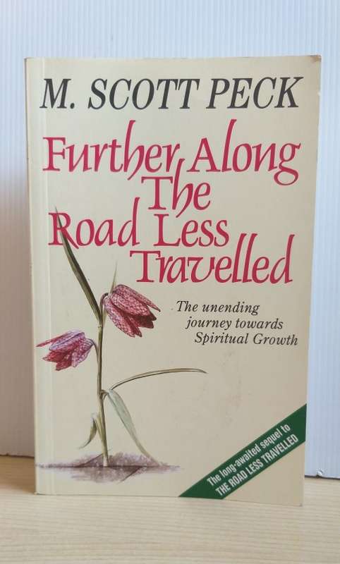 Further Along the Road Less Travelled: The Unending Journey Towards Spiritual Growth