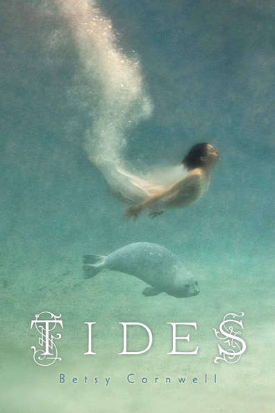 Tides by Betsy Cornwell (Paperback)
