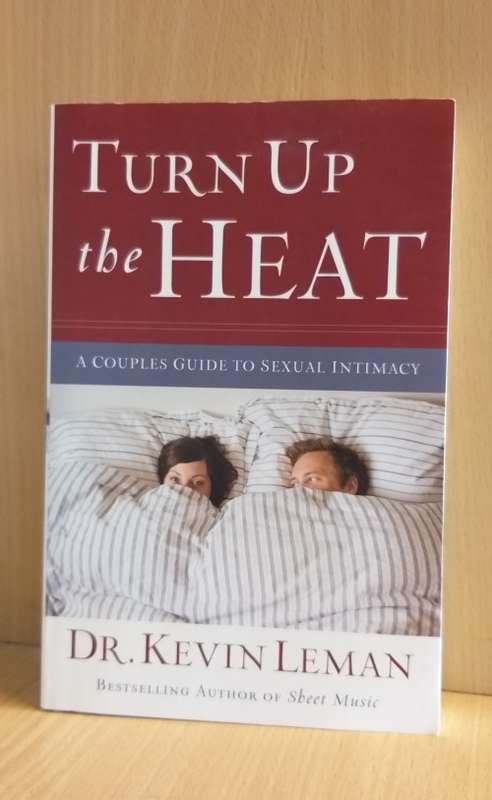 Turn up the Heat : A Couples Guide to Sexual Intimacy - Dr Kevin Leman (Paperback)