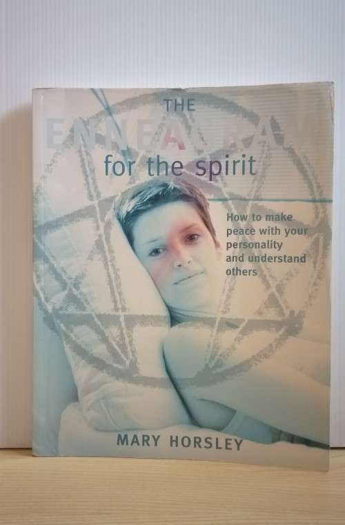 The Enneagram for the Spirit: How to Make Peace with Your Personality : Mary Horsley