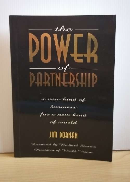 The Power of Partnership: A New Kind of Business for a New Kind of World : Jim Dornan