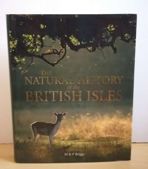 The Natural History of the British Isles : M & P Briggs (Hardcover)