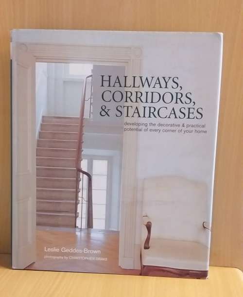 Hallways, Corridors, and Staircases by Leslie Geddes-Brown (Hardcover)