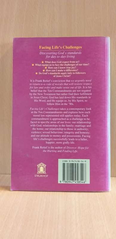 Facing Life`s Challenges - Discovering God`s Standards for day to day Living: Frank Retief