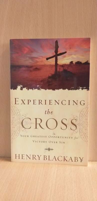 Experiencing the Cross - Your Greatest Opportunity for Victory over Sin: Henry Blackaby
