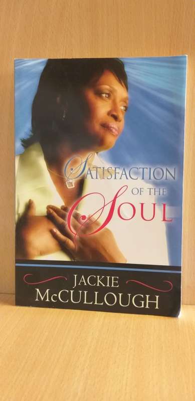 Satisfaction of the Soul : Jackie McCullough (Paperback)