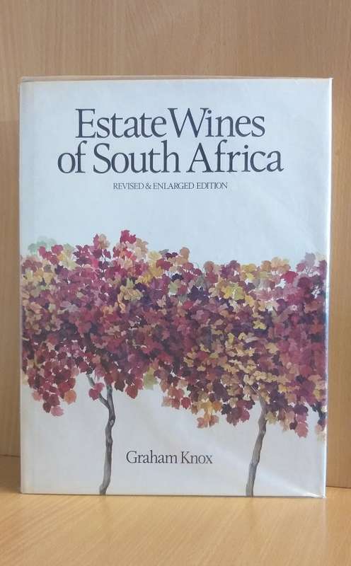Estate Wines of South Africa, Revised & Enlarged Edition - Graham Knox (Hardcover)