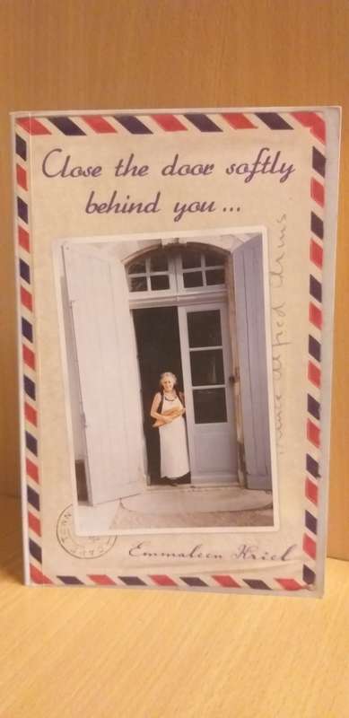 Close The Door Softly Behind You by Emmaleen Kriel (Paperback)