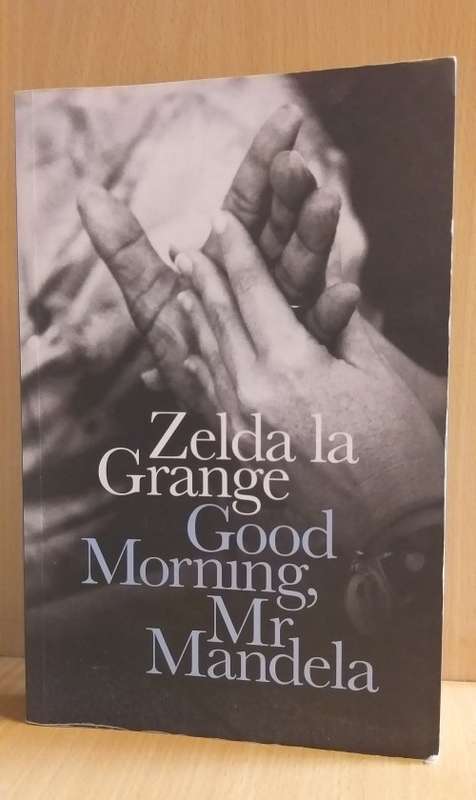 Good Morning, Mr Mandela : Zelda la Grange (Paperback)