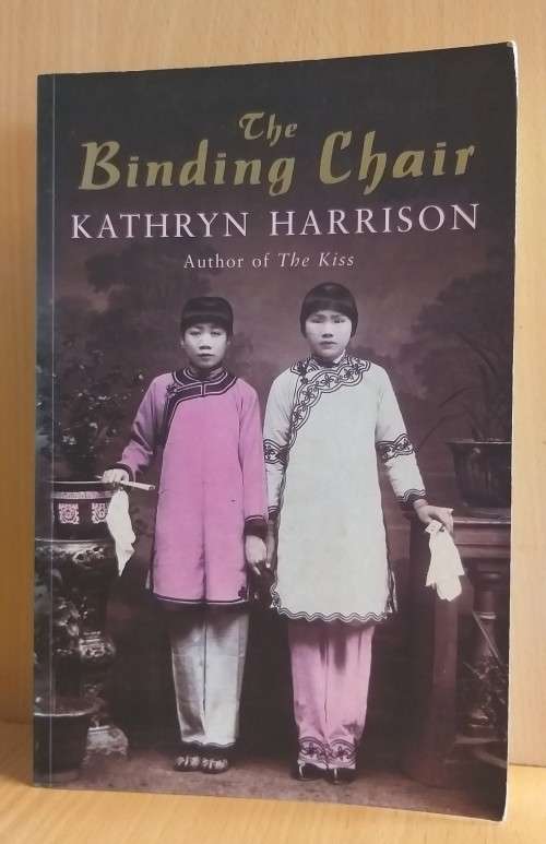 The Binding Chair: Kathryn Harrison (Paperback)