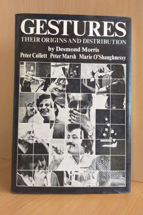 Gestures, Their Origins and Distribution by Desmond Morris, Peter Collett, Peter Marsh (Hardcover)