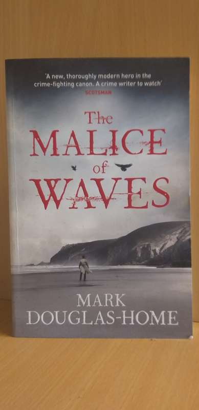 The Malice of Waves: Mark Douglas-Home (Paperback)