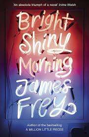 Bright Shiny Morning: James Frey (Paperback)