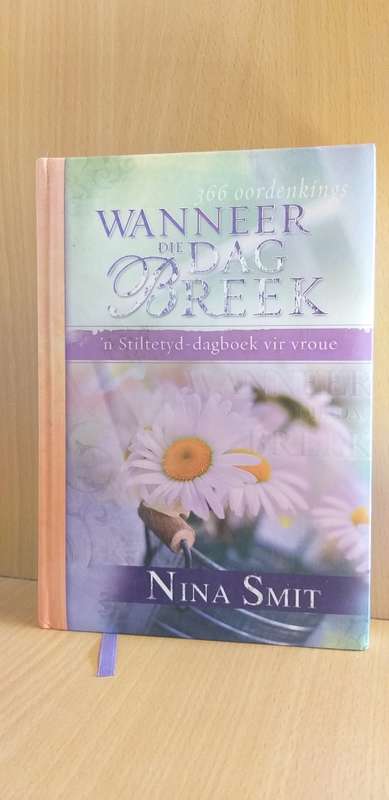 Wanneer due Dag Breek - `n Stiltetyd dagboek vir vroue: Nina Smit (Hardcover)