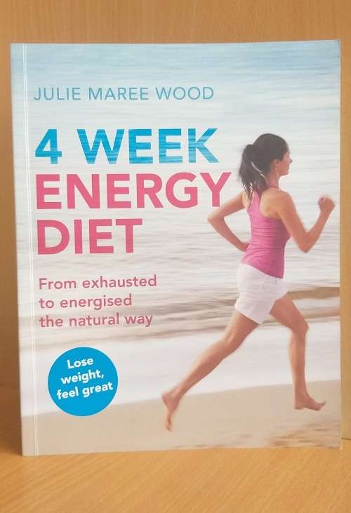 4 Week Energy Diet - From Exhausted to Energised the Natural Way: Julie Maree Wood (Paperback)