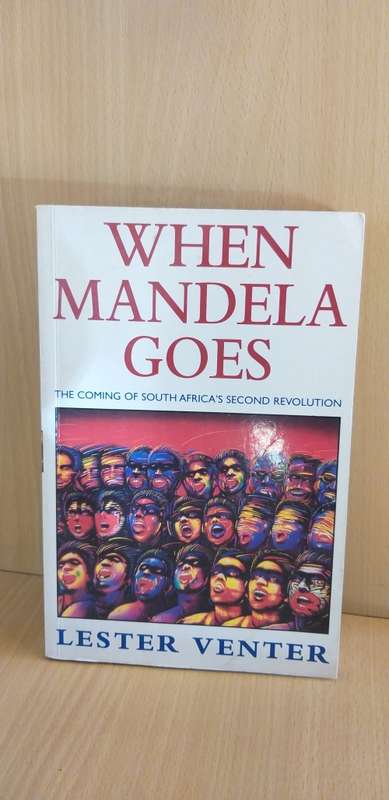 When Mandela goes: The coming of South Africa`s second revolution : Lester Venter