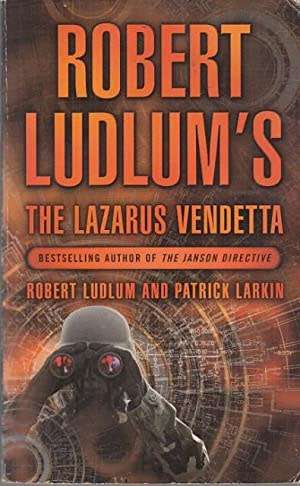 Robert Ludlum`s The Lazarus Vendetta : Robert Ludlum and Patrick Larkin (Paperback)