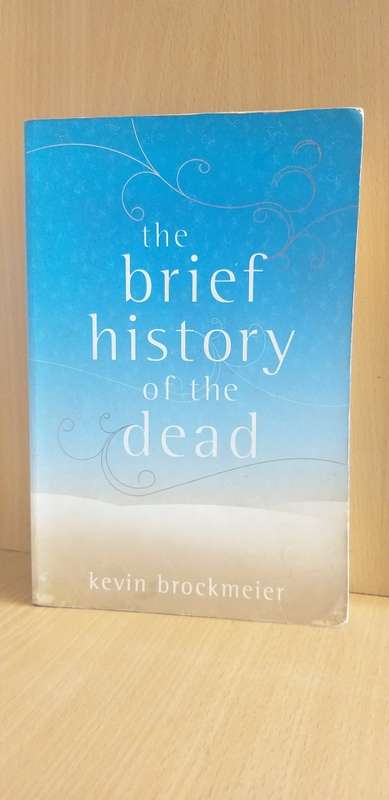 The Brief History of the Dead by Kevin Brockmeier (Paperback)