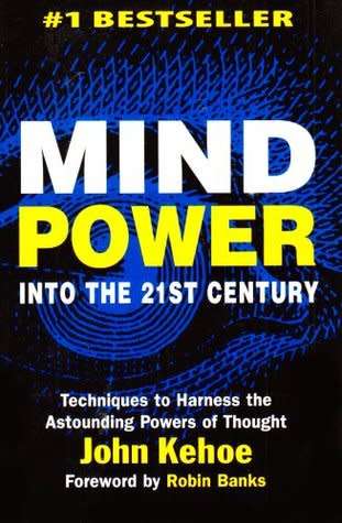 Mind Power into the 21st Century - Techniques to harness the astounding power of thought