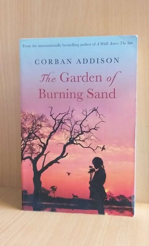 The Garden of Burning Sand: Corban Addison (Paperback)