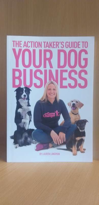 Your Action Taker`s Guide to Your Dog Business : Lauren Langman (Paperback)