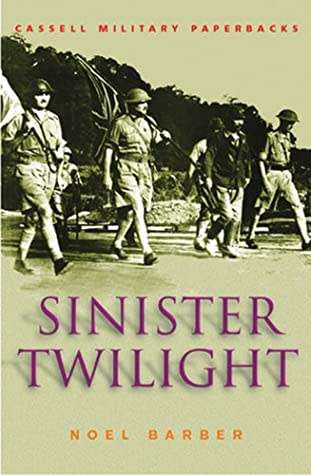 Sinister Twilight: The Fall of Singapore by Noel Barber (Paperback)