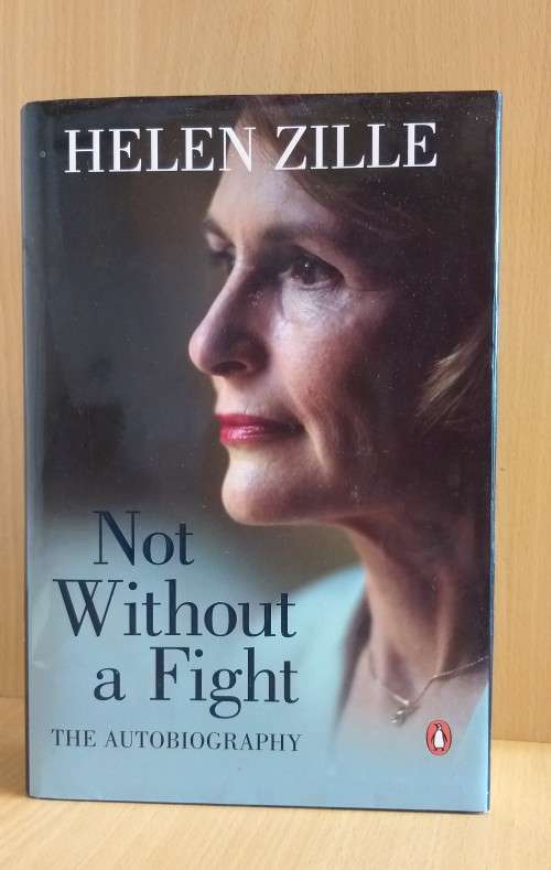 Not Without a Fight - The Autobiography - Helen Zille (Hardcover)