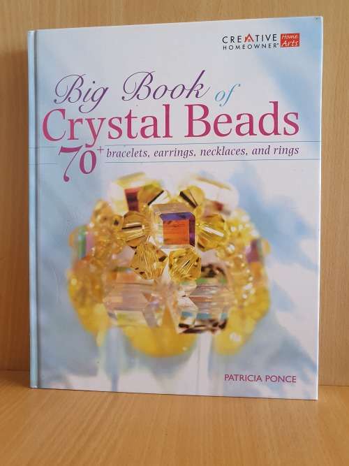 Big Book of Crystal Beads 70+ Bracelets, Earings, Necklaces, and Rings: Patricia Ponce (Hardcover)