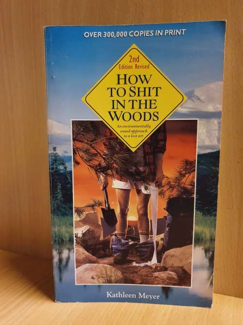 How to Shit in the Woods - Kathleen Meyer (Paperback)