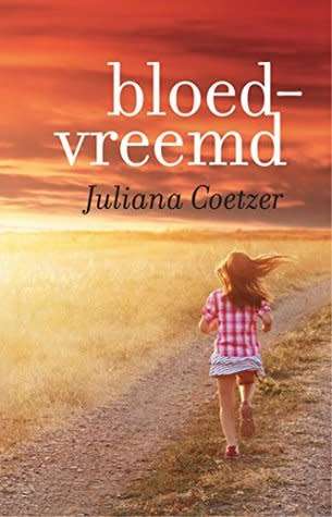 Bloedvreemd by Juliana Coetzer