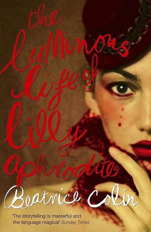 The Luminous Life of Lilly Aphrodite : Beatrice Colin (Paperback)