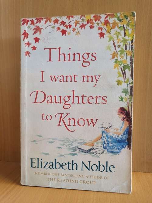 Things I Want My Daughters to Know: Elizabeth Noble (Paperback)