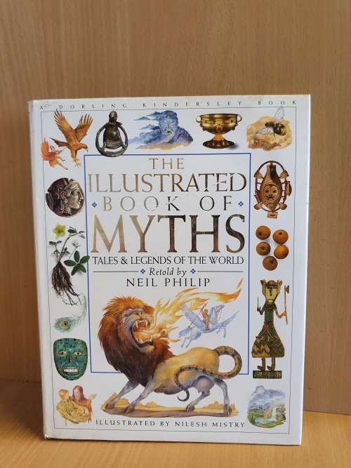 The Illustrated Book of Myths - Tales & Legends of the World - Retold by Neil Philip Hardcover)