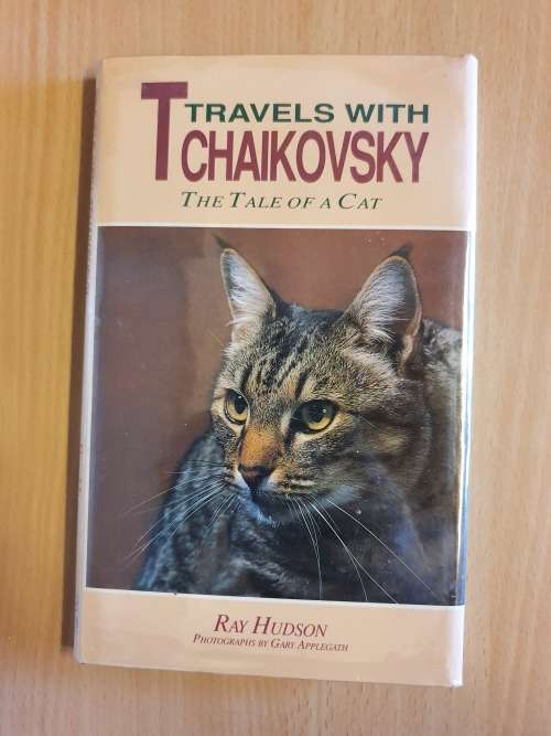 Travels with Tchaikovsky: The Tale of a Cat  By: Ray Hudson (Hardcover)