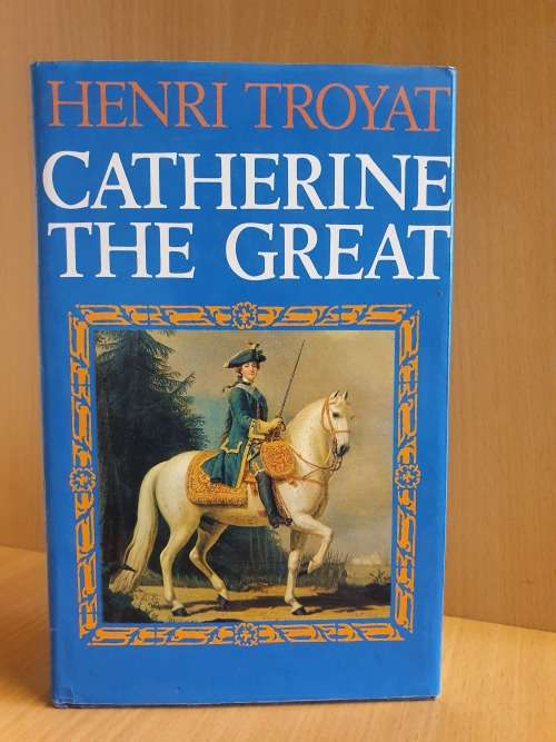 Catherine the Great by Henri Troyat (Hardcover)