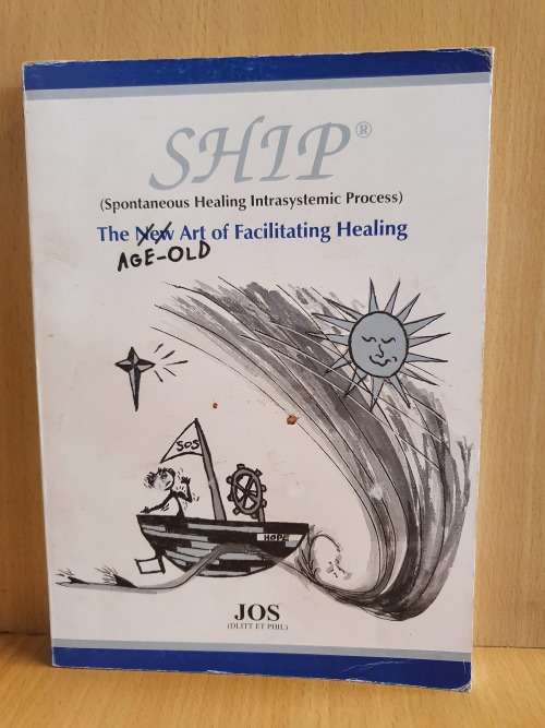 SHIP (Spontaneous Healing Intrasystemic Process -The Age-Old Art of Facilitating Healing