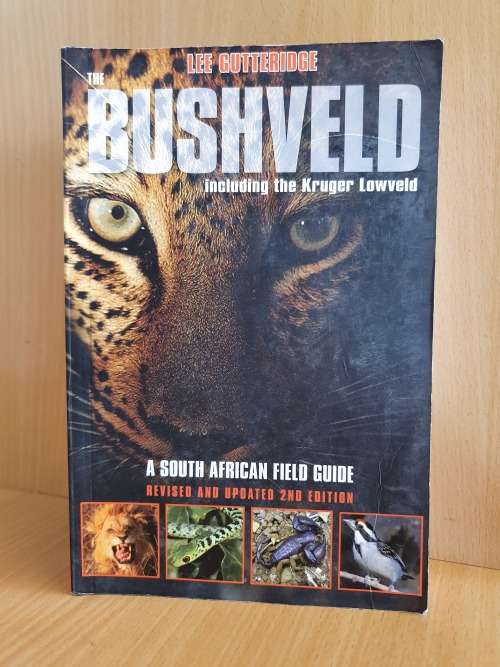 The Bushveld including The Kruger Lowveld - A South African Field Guide: Lee Gutteridge