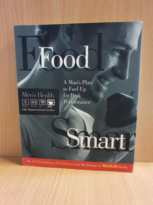 Food Smart: A Man's Plan to Fuel Up for Peak Performance by Jeff Bredenberg,  Alisa Bauman