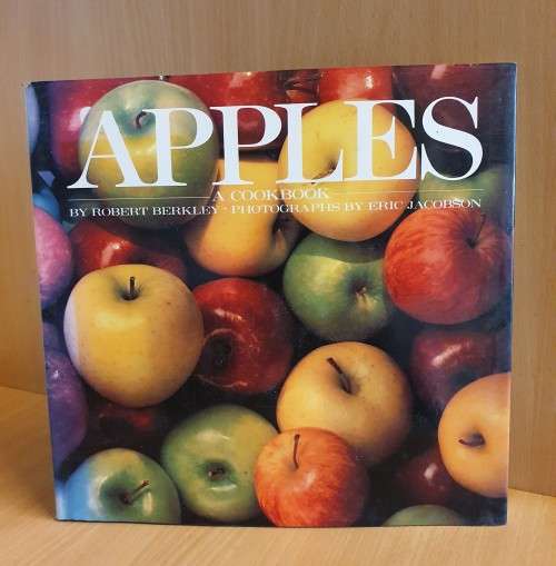Apples: A Cookbook by Robert Berkley (Hardcover)